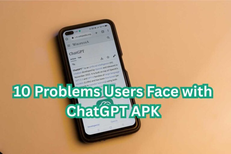 10 Problems Users Face with ChatGPT APK